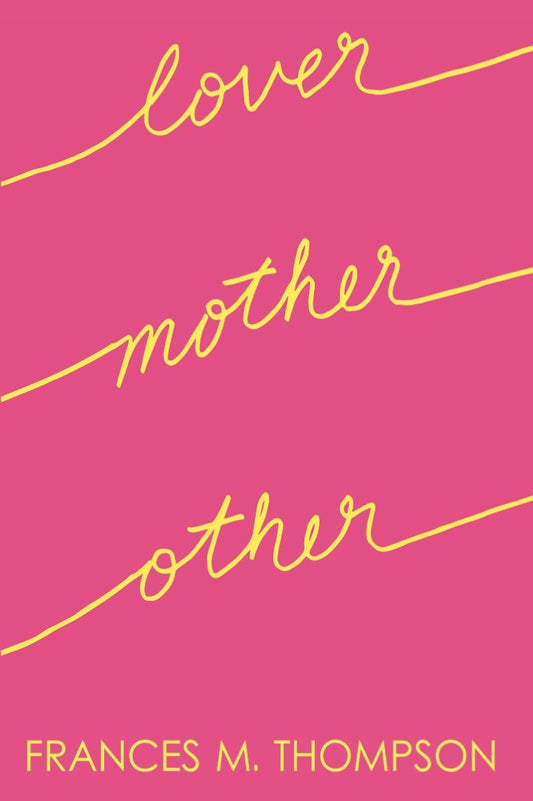 *LOVER MOTHER OTHER* EBOOK - Poems About Love, Motherhood & Everything Else Women